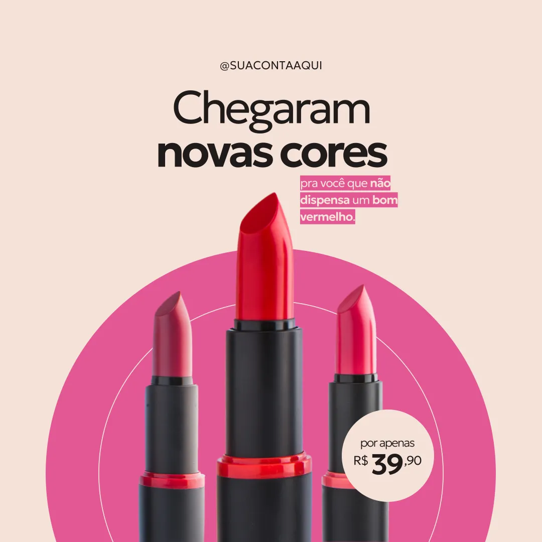Três batons em diferentes tons de vermelho e rosa com fundo rosa e bege, acompanhados de chamada promocional e preço especial de R$ 39,90.
