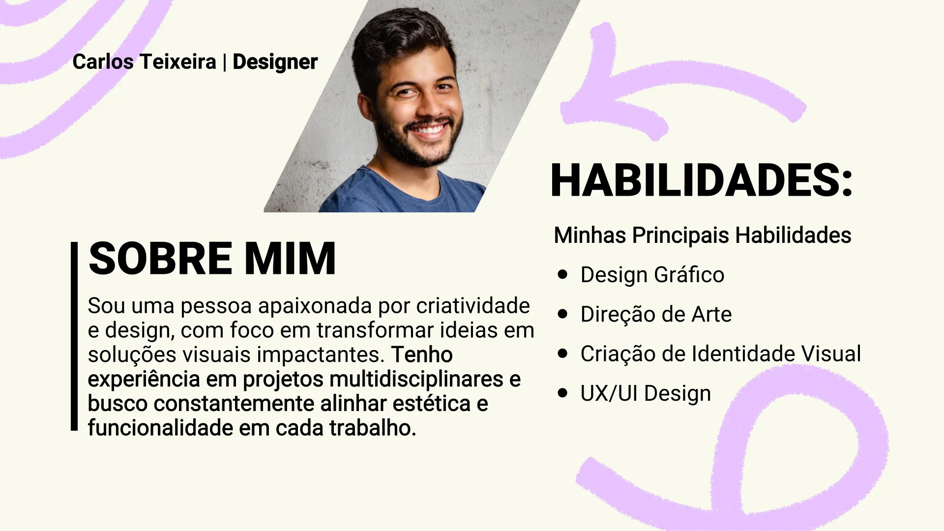 Imagem de apresentação pessoal de Carlos Teixeira, designer gráfico, destacando sua biografia, principais habilidades em design gráfico, direção de arte, identidade visual e UX/UI Design.